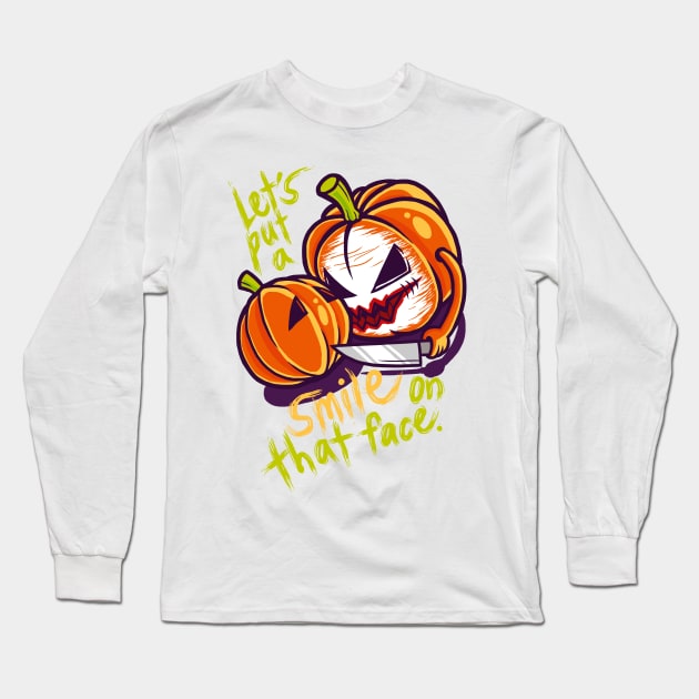 Let's put a smile on that face Long Sleeve T-Shirt by supernunal